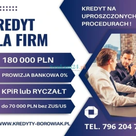 KREDYT dla FIRM 180 000 PLN NA UPROSZCZONYCH PROCEDURACH!