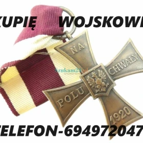 KUPIĘ WOJSKOWE ODZNACZENIA,ODZNAKI,MEDALE,ORDERY KONTAKT 694972047