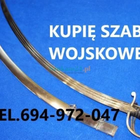 KUPIĘ SZABLE,BAGNETY,KORDZIKI,NOŻE,MILITARIA WOJSKOWE TELEFON 69497204