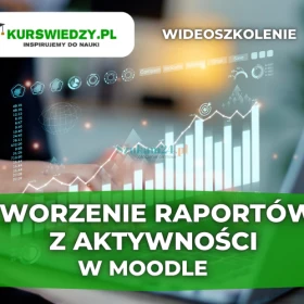 Tworzenie raportów z aktywności w Moodle